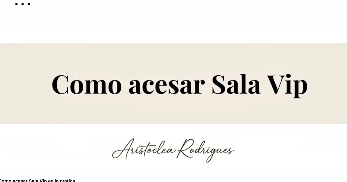 Como acesar Sala Vip en la pratica